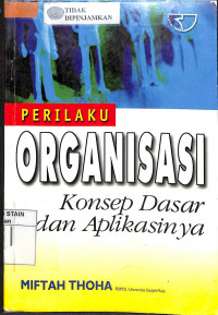 PERILAKU ORGANISASI: Konsep Dasar dan Aplikasinya