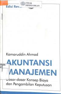 AKUNTANSI MANAJEMEN: Dasar-Dasar Konsep Biaya dan Pengambilan Keputusan