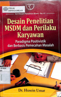 DESAIN PENELITIAN MSDM DAN PERILAKU KARYAWAN: paradigma positivistik dan berbasis pemecahan masalah