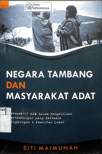 NEGARA TAMBANG DAN MASYARAKAT ADAT : Perspektif HAMdalam Pengelolaan Pertambangan Yang Berbasis Lingkungan & Kearifan Lokal