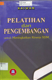 PELATIHAN DAN PENGEMBANGAN : Untuk Meningkatkan Kinerja SDM