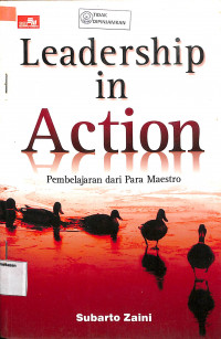 LEADERSHIP IN ACTION : Pembelajaran Dari Para Maestro