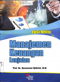 MANAJEMEN KEUANGAN LANJUTAN: Edisi Revisi