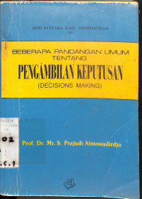 BEBERAPA PANDANGAN UMUM TENTANG PENGAMBILAN KEPUTUSAN