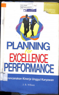 PLANNING FOR EXXELLENCE PERFORMENCE= MERENCANAKAN KINERJA UNGGUL KARYAWAN