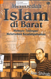 MEMBEDAH ISLAM DI BARAT MENEPIS TUDINGAN MELURUSKAN KESALAHPAHAMAN