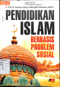 PENDIDIKAN ISLAM BERBASIS PROBLEM SOSIAL