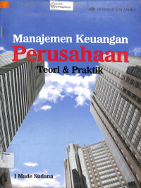 MANAJEMEN KEUANGAN PERUSAHAAN  : Teori & Praktik