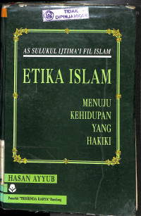 ETIKA ISLAM : Menuju Kehidupan Yang Hakiki