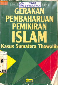 GERAKAN PEMBAHARUAN PEMIKIRAN ISLAM : KASUS SUMATERA THAWALIB