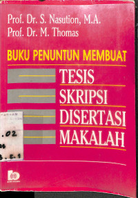 BUKU PENUNTUN MEMBUAT TESIS SKRIPSI DISERTASI MAKALAH