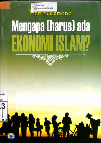 MENGAPA HARUS ADA EKONOMI ISLAM