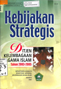 KEBIJAKAN STRATEGIS DITJEN KELEMBAGAAN AGAMA ISLAM TAHUN 2003-2005