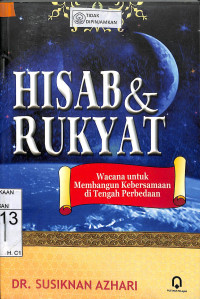 HISAB & RUKYAT : Wacana Untuk Membangun Kebersamaan Di Tengah Perbedaan