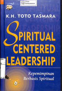 SPIRITUAL CENTERED LEADERSHIP: Kepemipinan Berbasis Spiritual