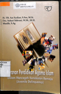 PERANAN PENDIDIKAN AGAMA ISLAM DALAM MENCEGAH KENAKALAN REMAJA (JUVENILE DELINQUENCY)