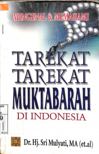 MENGENAL DAN MEMAHAMI TAREKAT-TAREKAT MUKTABARAH DI INDONESIA