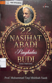 22 NASIHAT ABADI PENGHALUS BUDI : Buku Pertama