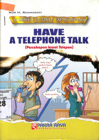 A SERIES OF DAILY EXPRESSIONS : Have a Telephone Talk = Percakapan Lewat Telepon