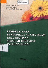 PEMBELAJARAN PINDIDIKAN AGAMA ISLAM DALAM RINTISAN SEKOLAH BERTARAF INTERNASIONAL