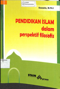 PENDIDIKAN ISLAM : Dalam Perspektif Filosofis