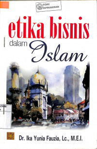 ETIKA BISNIS DALAM ISLAM