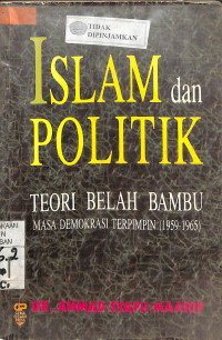 ISLAM dan POLITIK TEORI BELAH BAMBU MASA DEMOKRASI TERPIMPIN (1959-1965)