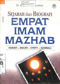 SEJARAH DAN BIOGRAFI EMPAT IMAM MAZHAB : Hanafi, Maliki, Syafi'i, Hambali