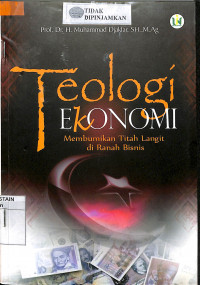 TEOLOGI EKONOMI : Membumikan Titah Langit di Ranah Bisnis