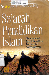 SEJARAH PENDIDIKAN ISLAM : Menelusuri Jejak Sejarah Pendidikan Era Rasulullah Sampai Indonesia