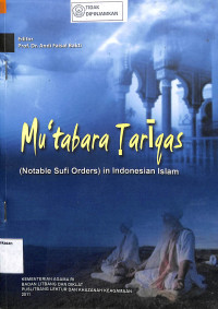 MU'TABARA TARIQAS : (Notabene Sufi Orders) in Indonesian Islam