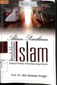 ALIRAN PEMIKIRAN PENDIDIKAN ISLAM : Hadharah Keilmuan Tokoh Politik Sampai Modern