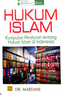 HUKUM ISLAM : Kumpulan Peraturan Tentang Hukum Islam Di Indonesia