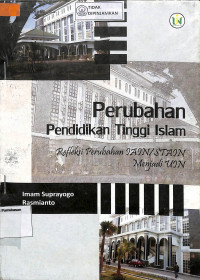 PERUBAHAN PENDIDIKAN TINGGI ISLAM REFLEKSI PERUBAHAN IAIN/STAIN MENJADI UIN