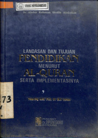 LANDASAN DAN TUJUAN PENDIDIAKAN MENURUT AL-QURAN SERTA IMPLEMENTASINYA