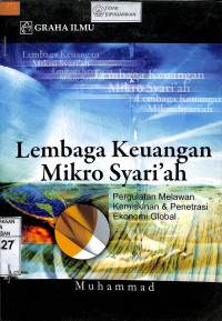 LEMBAGA KEUANGAN MIKRO SYARI'AH: Pergulatan Melawan Kemiskinan & Penetrasi Ekonomi Global