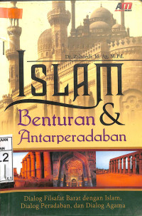 ISLAM & BENTURAN ANTARPERADABAN : Dialog Filsafat Barat Dengan Islam, Dialog Peradaban, & Dialog Agama