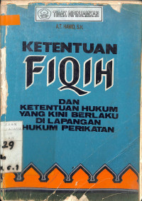 KETENTUAN FIQH DAN KETENTUAN HUKUM YANG KINI BERLAKU DI LAPANGAN HUKUM DAN PERIKATAN