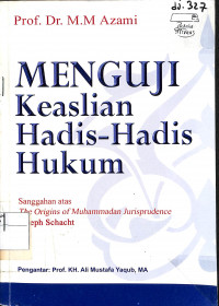 MENGUJI KEASLIAN HADIS-HADIS HUKUM