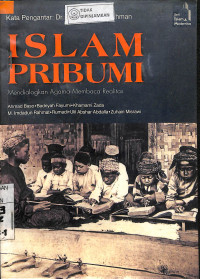 ISLAM PRIBUMI: Mendialogkan Agama Membaca Realitas