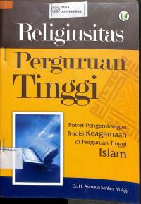 RELIGIUSITAS PERGURUAN TINGGI : Potret Pengembangan Tradisi Keagamaan di Perguruan Tinggi