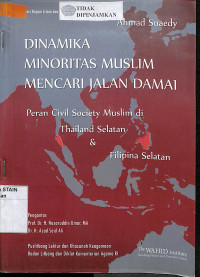 DINAMIKA MINORITAS MUSLIM MENCARI JALAN DAMAI : Peran Civil Society Muslim di Thailand dan Filipina Selatan