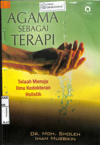 AGAMA SEBAGAI TERAPI : Telaah Menuju Ilmu Kedokteran Holistik