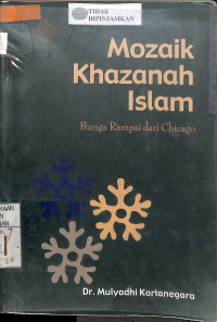 MOZAIK KHAZANAH ISLAM : Bunga Rampai dari Chicago