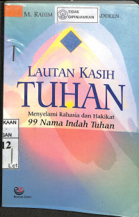 LAUTAN KASIH TUHAN : Menyelami Rahasia Dan Hakikat 99 Nama Indah Tuhan