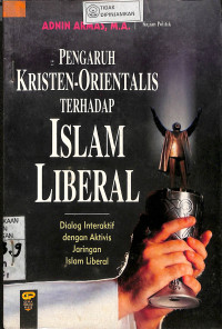 PENGARUH KRISTEN-ORIENTALIS TERHADAP ISLAM LIBERAL : Dialog Interaktif Dengan Aktifitas Jaringan Islam