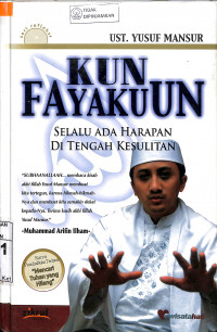 KUN FAYAKUN (SELALU ADA HARAPAN DI TENGAH KESULITAN)