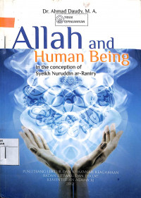 ALLAH AND HUMAN BEING IN THE CONCEPTION OF SYEIKH NURUDDIN AR RANIRY