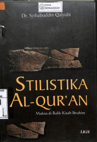 STILISTIKA AL QUR'AN Makna di Balik Kisah Ibrahim