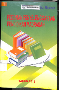 PEDOMAN PENYELENGGARAAN PENDIDIKAN MADRASAH: Seri Buku Pintar